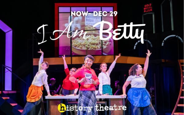 HISTORY THEATRE | Still Time to Bake with “I am Betty!”